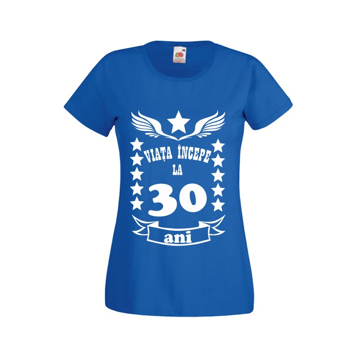 Tricou personalizat mesaj aniversare varsta dama viata incepe la 30 ani albastru S