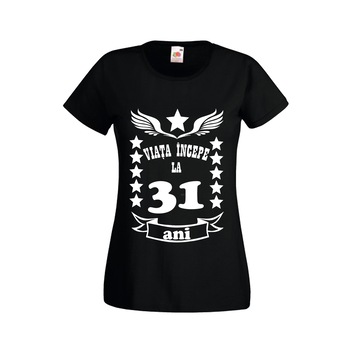 Tricou dama personalizat mesaj varsta 31 ani negru M Tricou dama personalizat mesaj varsta 31 ani negru M