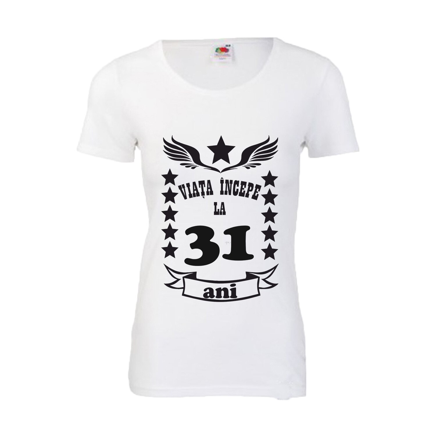Tricou dama personalizat mesaj varsta 31 ani alb M
