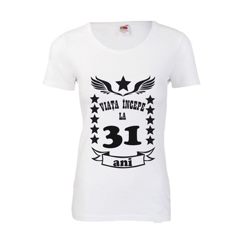 Tricou dama personalizat mesaj varsta 31 ani alb L Tricou dama personalizat mesaj varsta 31 ani alb L