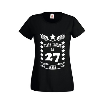Tricou dama personalizat viata incepe la 27 ani negru L Tricou dama personalizat viata incepe la 27 ani negru L