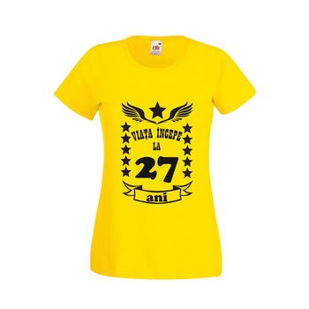 Tricou dama personalizat viata incepe la 27 ani galben M Tricou dama personalizat viata incepe la 27 ani galben M