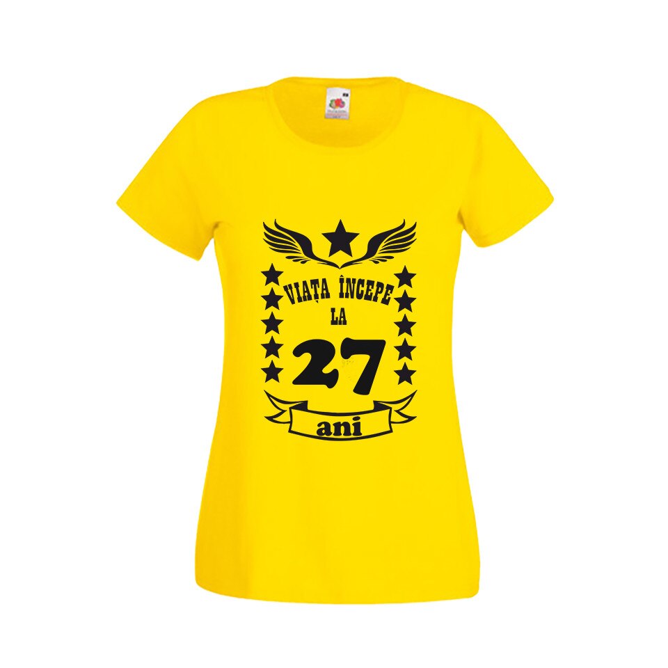Tricou dama personalizat viata incepe la 27 ani galben S