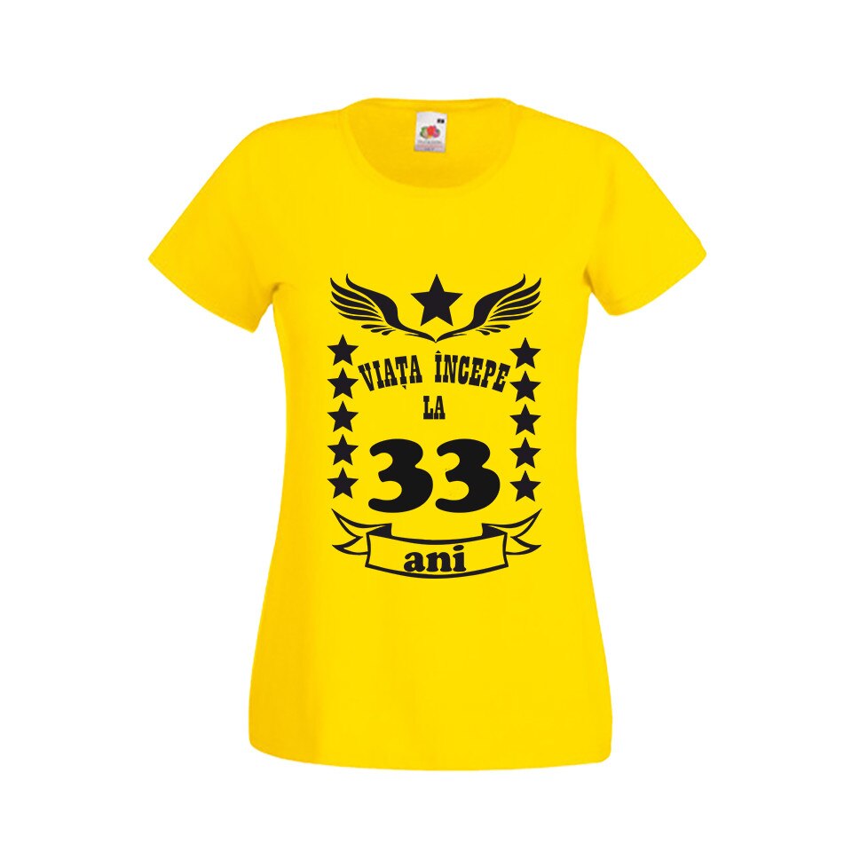 Tricou dama personalizat viata incepe la 33 ani galben XL