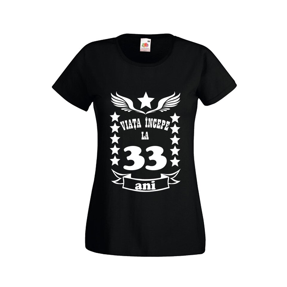Tricou dama personalizat viata incepe la 33 ani negru L