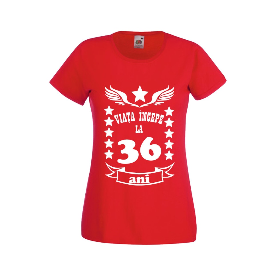 Tricou dama personalizat viata incepe la 36 ani rosu M