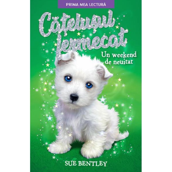 Catelusul Fermecat. Un Weekend De Neuitat. Sue Bentley