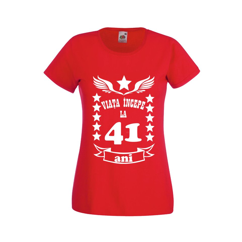 Tricou dama personalizat viata incepe la 41 ani rosu S