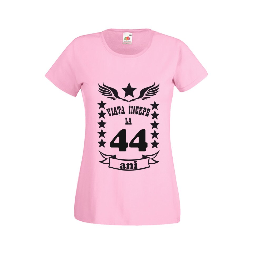 Tricou dama personalizat viata incepe la 44 ani roz M