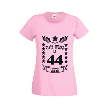 Tricou dama personalizat viata incepe la 44 ani roz M Tricou dama personalizat viata incepe la 44 ani roz M