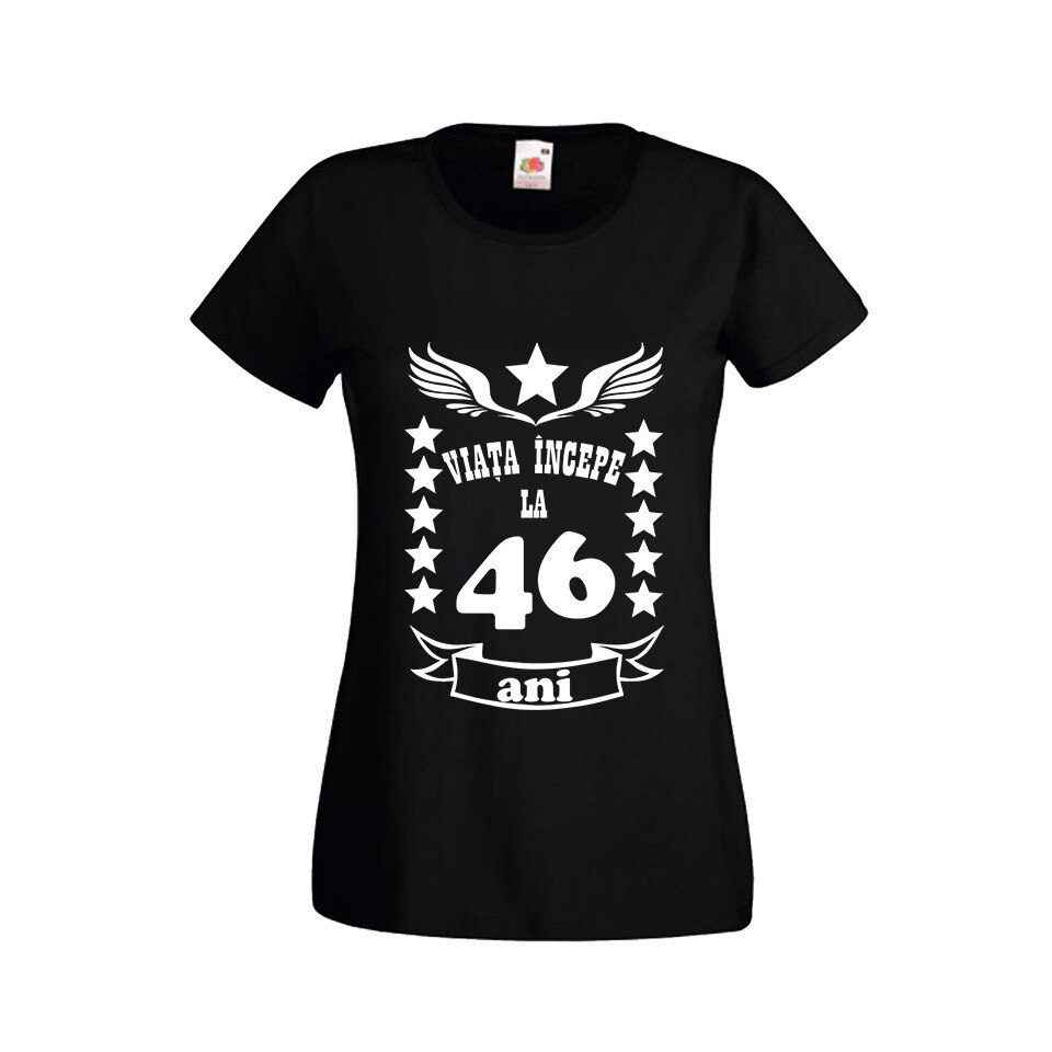 Tricou dama personalizat viata incepe la 46 ani negru XL