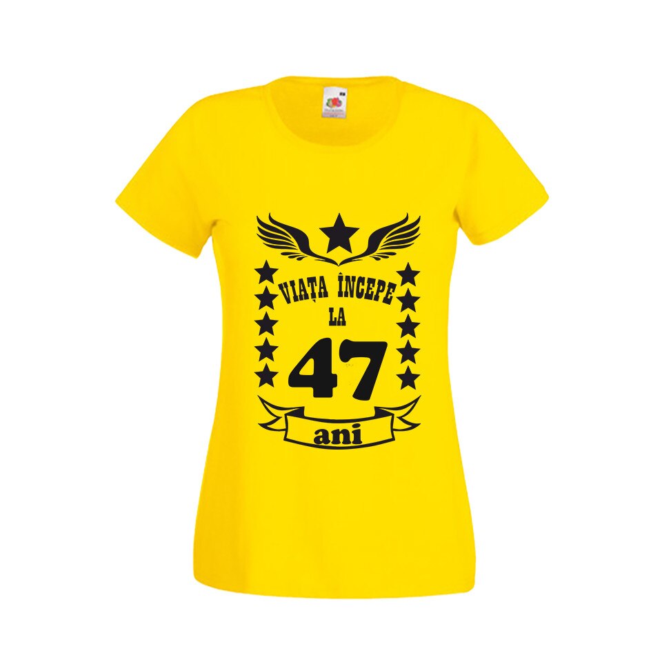 Tricou dama personalizat viata incepe la 47 ani galben M