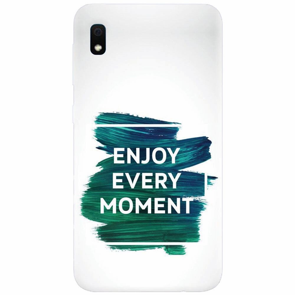 Husa silicon pentru Samsung Galaxy A10, Enjoy Every Moment Motivational