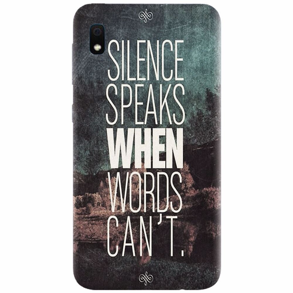 Husa silicon pentru Samsung Galaxy A10, Silence Speaks When Word Cannot