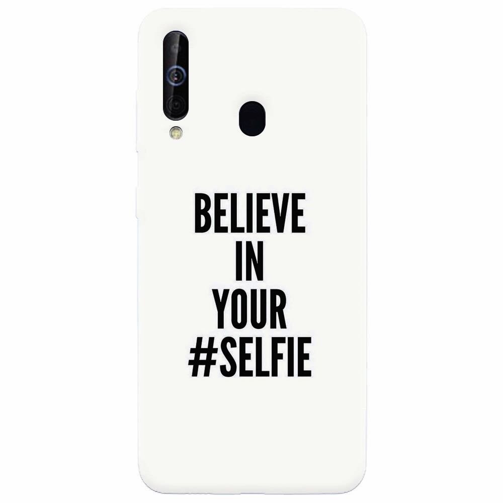 Husa silicon pentru Samsung Galaxy A60, Believe In Yourlfie