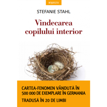 Vindecarea copilului interior. Stefanie Stahl Vindecarea copilului interior. Stefanie Stahl