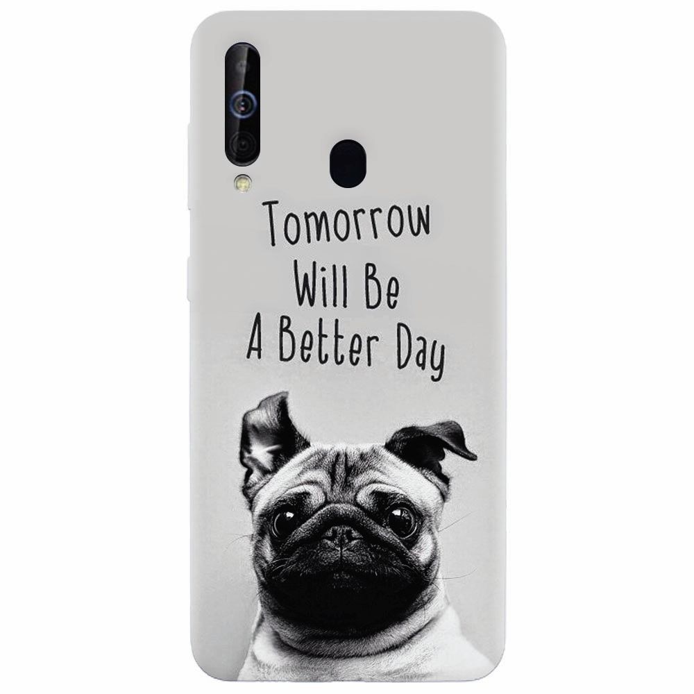 Husa silicon pentru Samsung Galaxy M30, Tomorrow Will Be A Better Day Pug