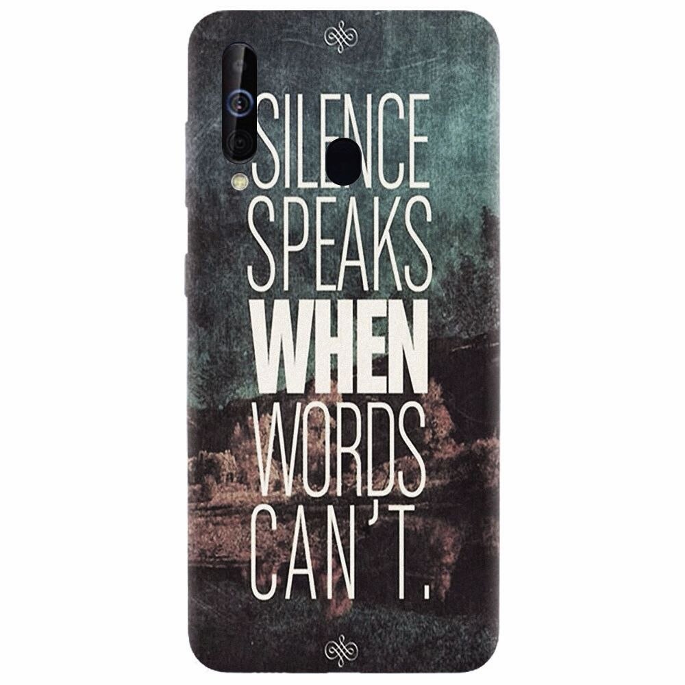 Husa silicon pentru Samsung Galaxy M30, Silence Speaks When Word Cannot