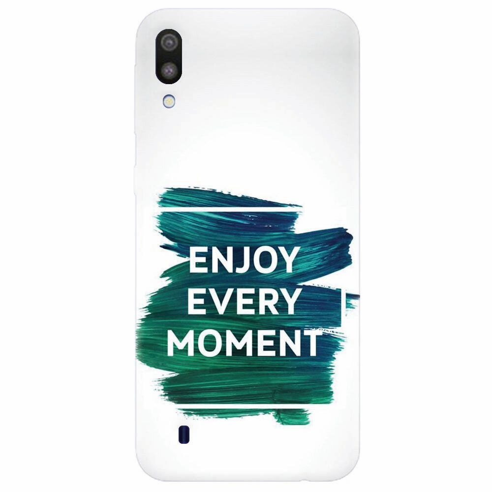 Husa silicon pentru Samsung Galaxy M10, Enjoy Every Moment Motivational