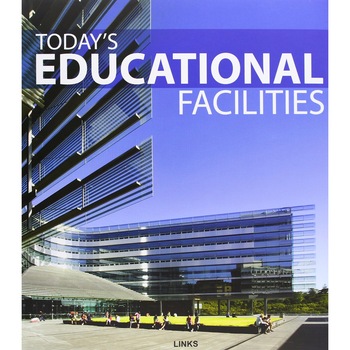 Today's Educational Facilities BY Carles Broto Today's Educational Facilities BY Carles Broto