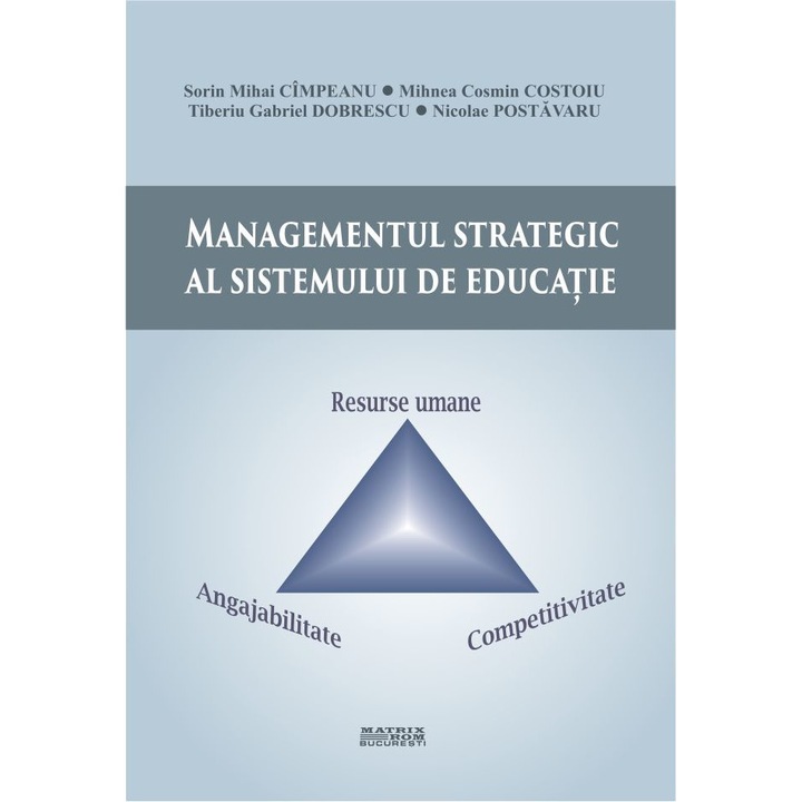 Managementul strategic al sistemului de educatie, Sorin Mihai Cimpeanu, Mihnea Cosmin Costoiu, Tiberiu Gabriel Dobrescu