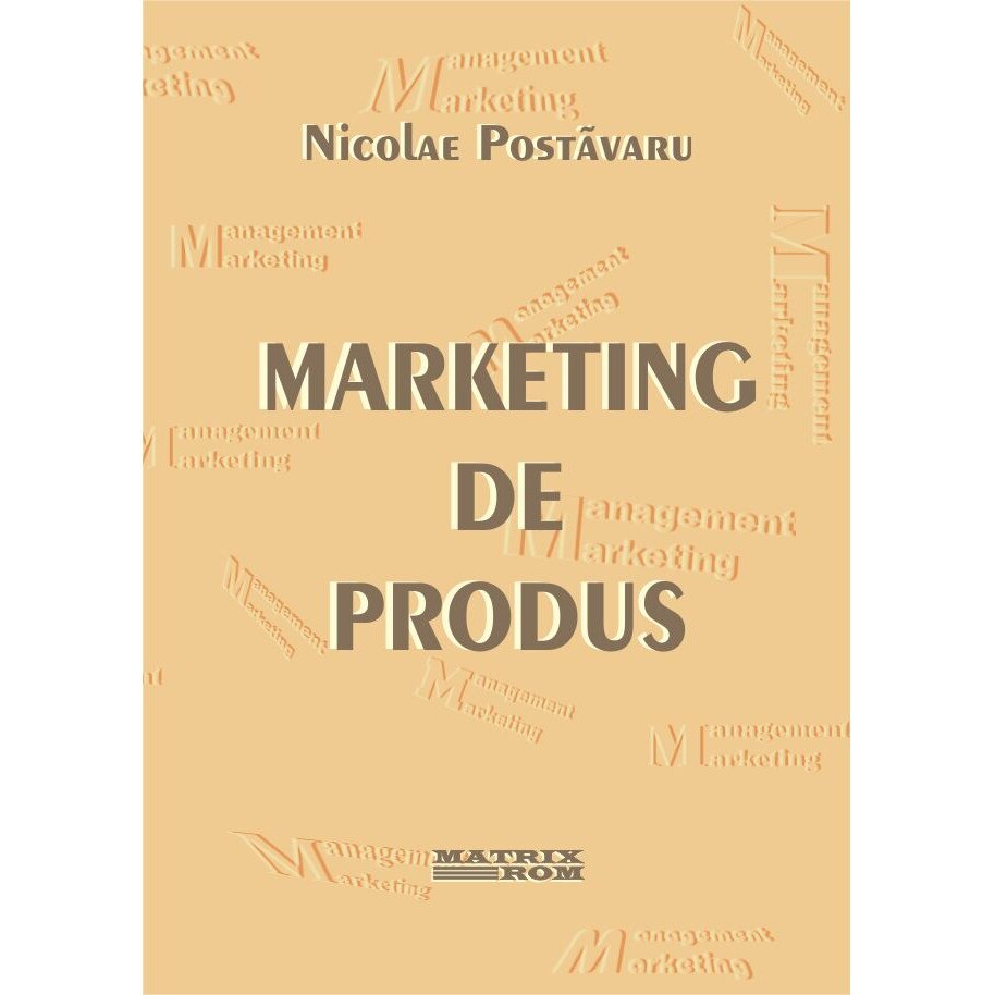Marketing de produs, NICOLAE POSTAVARU