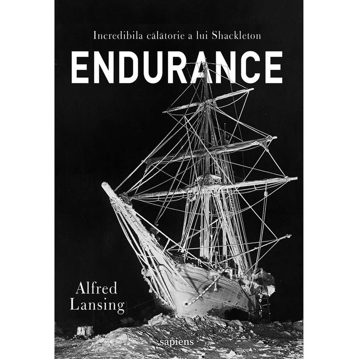 Endurance. incredibila calatoria a lui shackleton - Alfred Lansing