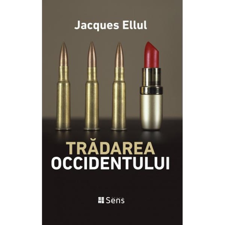Tradarea Occidentului - Jacques Ellul