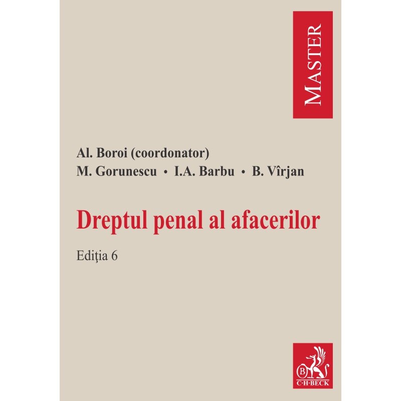 Drept penal al afacerilor. Editia 6 - Mirela Gorunescu, Ionut Andrei Barbu, Bogdan Virjan, Alexandru Boroi