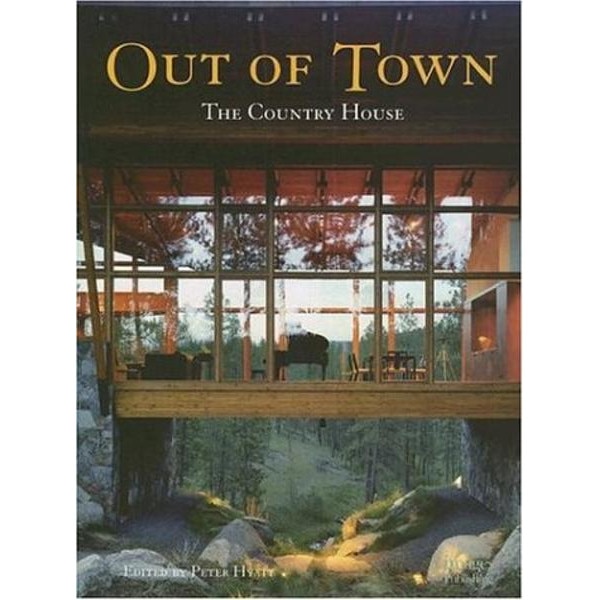 Out of Town: The Country House, Images Publishing by Peter Hyatt