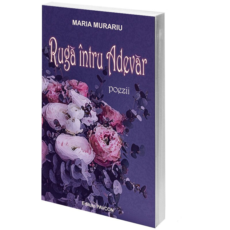 Ruga intru Adevar - Maria Murariu