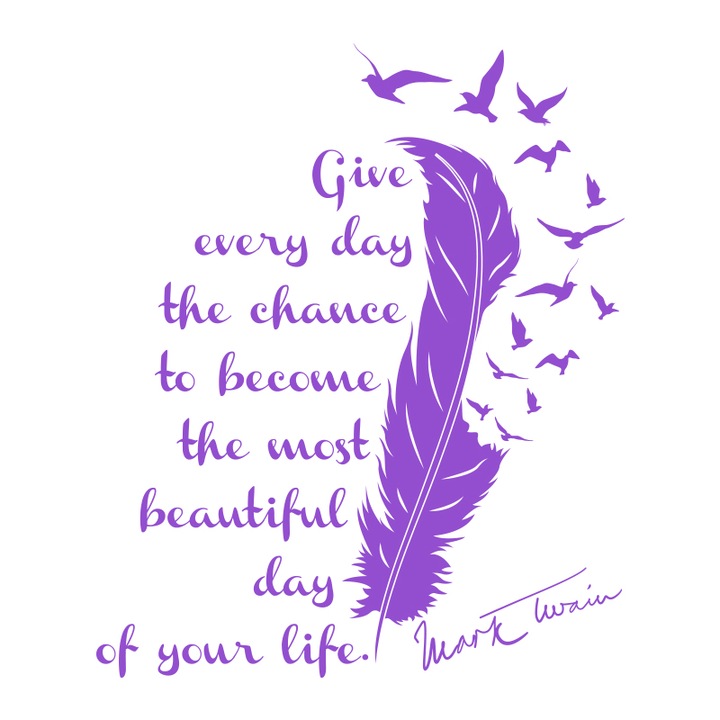 Sticker Decorativ - SMAER - Give every day...Citat Motivational Mark Twain - 90cm x 75cm - Violet