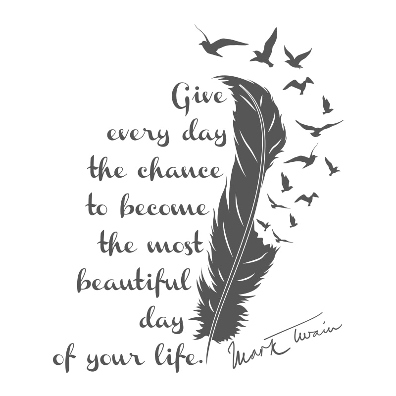 Sticker Decorativ - SMAER - Give every day...Citat Motivational Mark Twain - 90cm x 75cm - Gri
