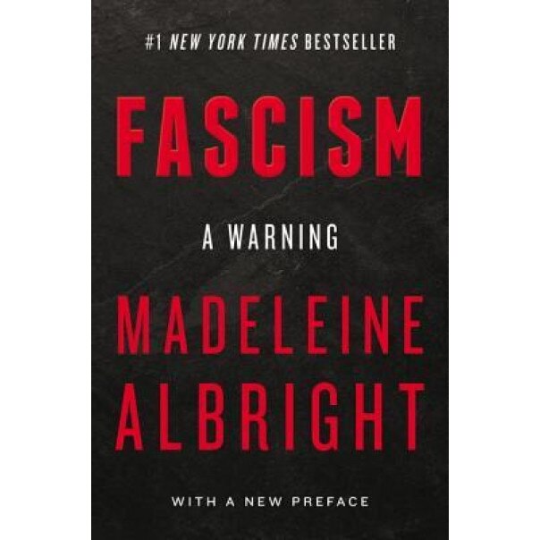 Fascism: A Warning, Madeleine Albright (Author)