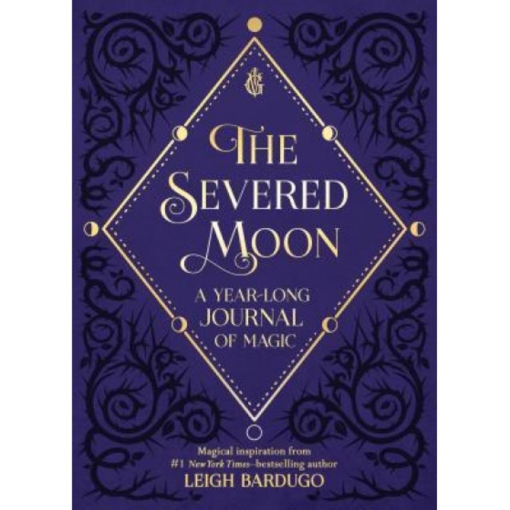 The Severed Moon: A Year-Long Journal of Magic, Leigh Bardugo (Author)