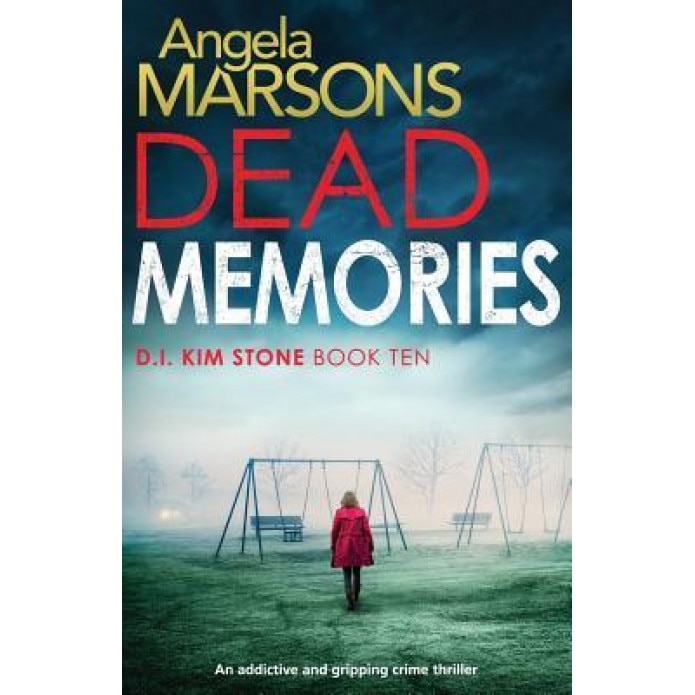 Dead Memories: An Addictive and Gripping Crime Thriller, Angela Marsons (Author)
