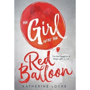 The Girl with the Red Balloon, Katherine Locke (Author) The Girl with the Red Balloon, Katherine Locke (Author)