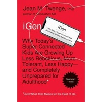 igen why todays super-connected kids are growing up less rebellious more tolerant less happy--and completely unprepared jean m twenge author imagen 6_0_
0
