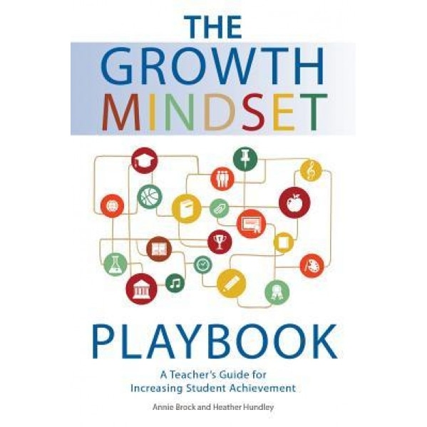 The Growth Mindset Playbook: A Teacher's Guide to Promoting Student Achievement, Annie Brock (Author)