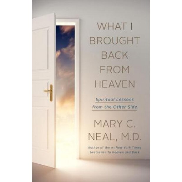 7 Lessons from Heaven: How Dying Taught Me to Live a Joy-Filled Life, Mary C. Neal (Author)