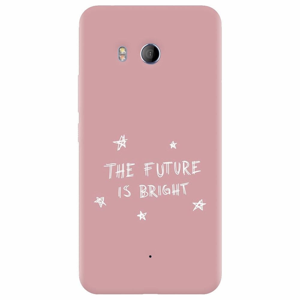Husa silicon pentru Htc U 11, The Future Is Bright