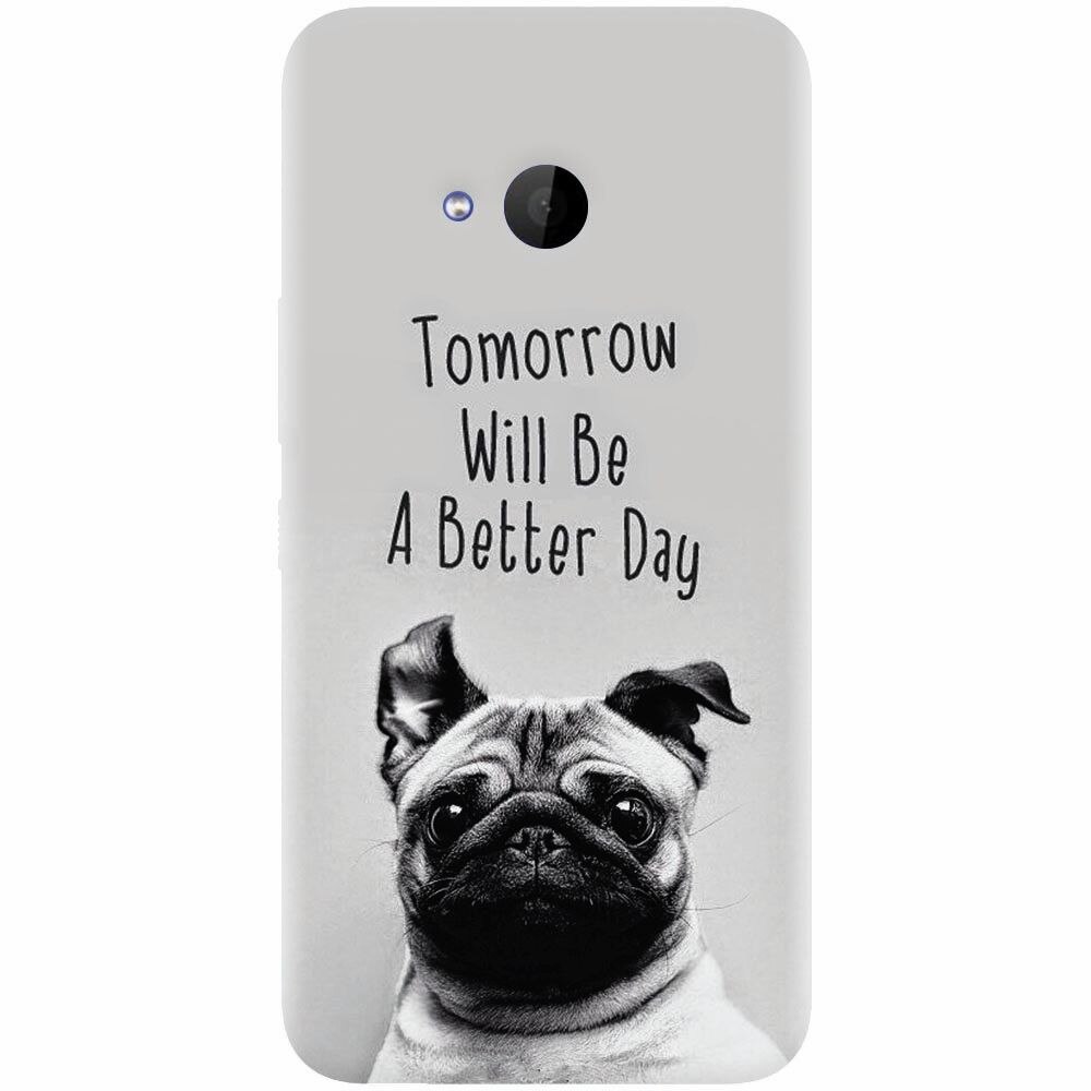 Husa silicon pentru Htc U 11 Life, Tomorrow Will Be A Better Day Pug