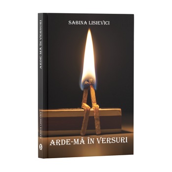 Arde-ma in versuri - Sabina Lisievici Arde-ma in versuri - Sabina Lisievici