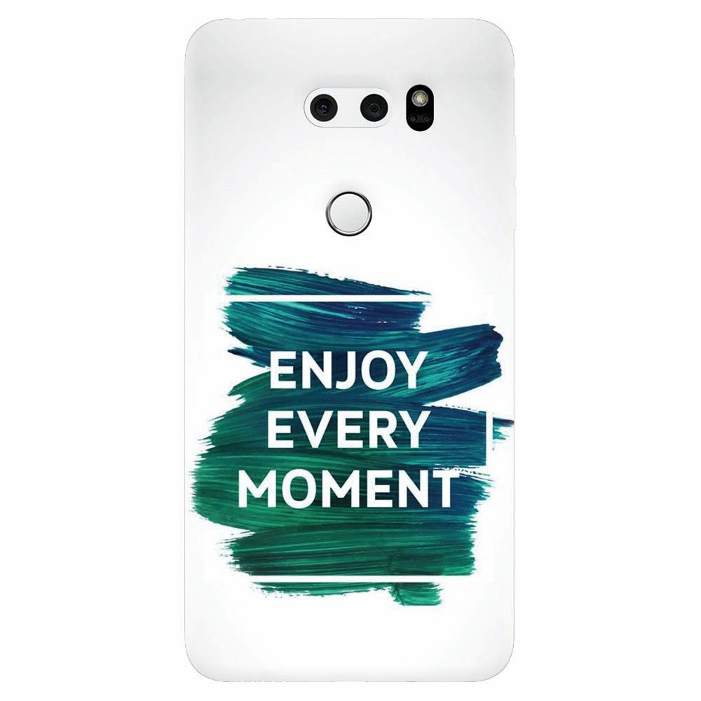 Husa silicon pentru Lg V30, Enjoy Every Moment Motivational