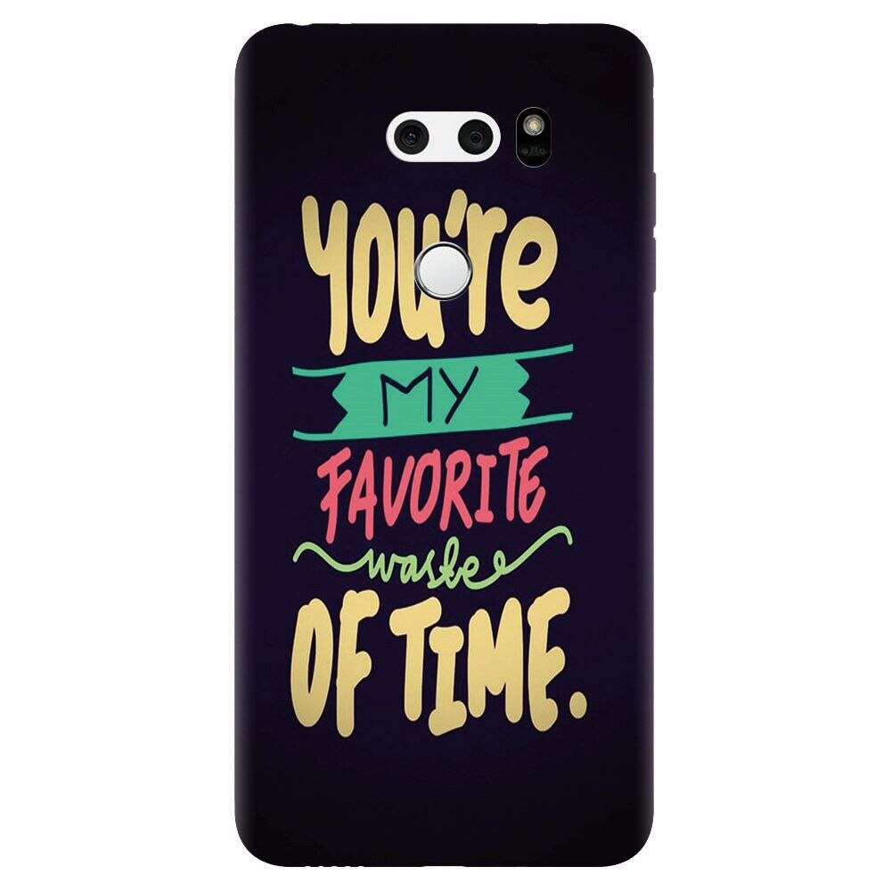 Husa silicon pentru Lg V30, My Favorite Waste Of Time