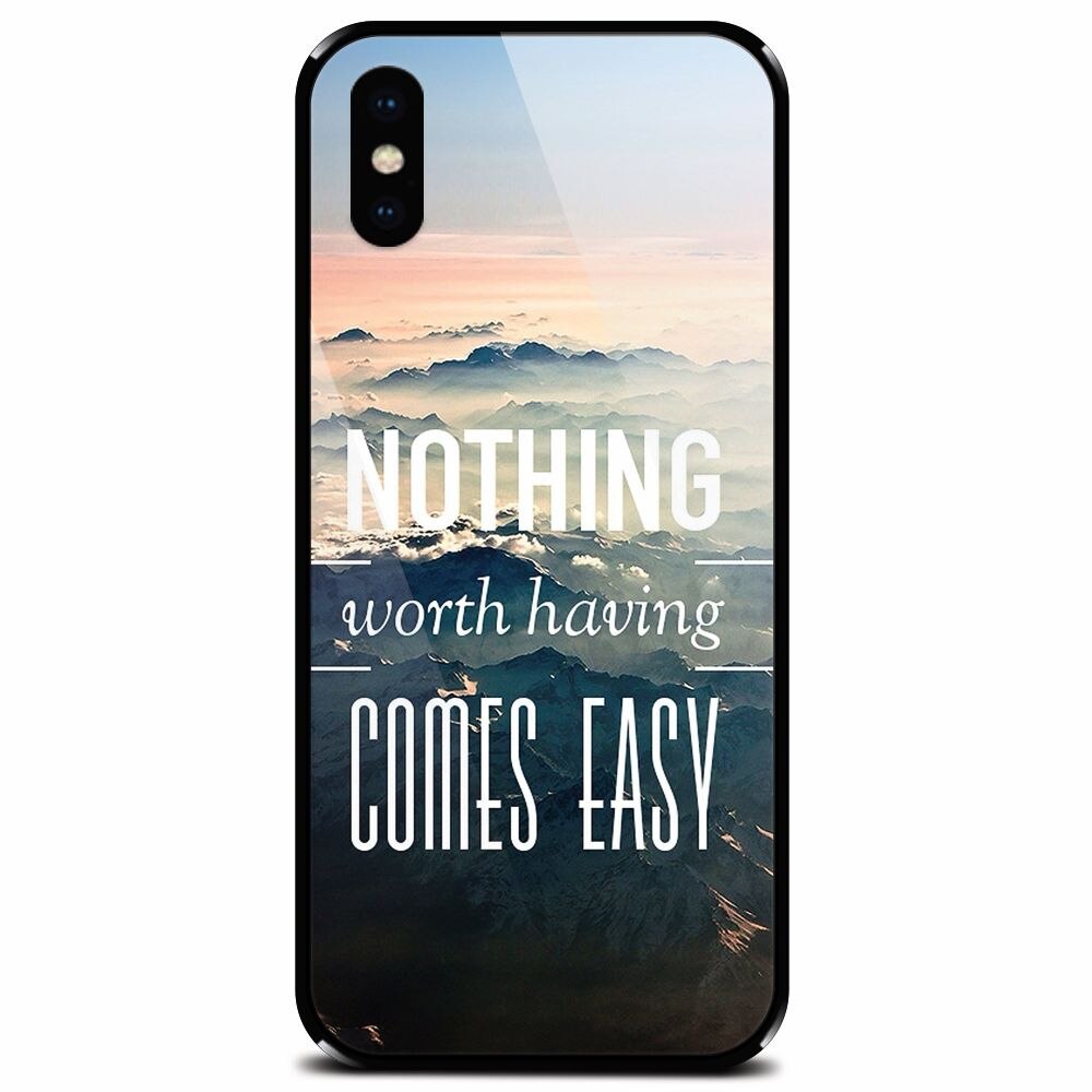 Husa din sticla securizata pentru Apple iPhone XS, Nothing Worth Having Comes Easy