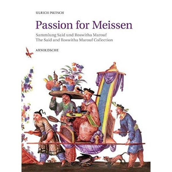 Passion for Meissen: Marouf Collection by Ulrich Pietsch