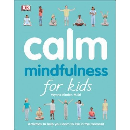 Calm: Mindfulness for Kids, Wynne Kinder (Author)