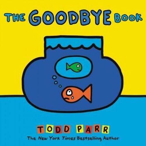 The Goodbye Book, Todd Parr (Author)