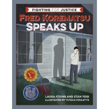 Fred Korematsu Speaks Up, Laura Atkins (Author) Fred Korematsu Speaks Up, Laura Atkins (Author)